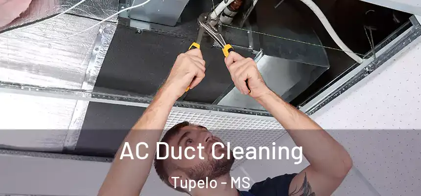 AC Duct Cleaning Tupelo - MS