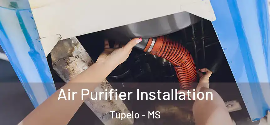Air Purifier Installation Tupelo - MS