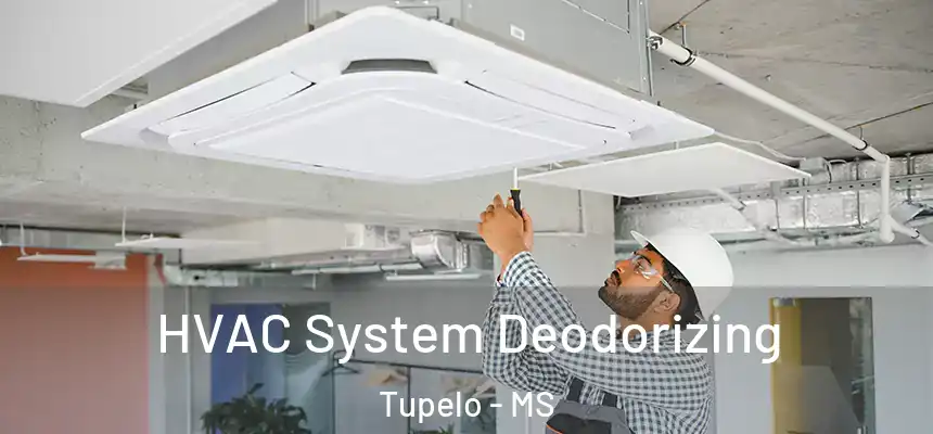  HVAC System Deodorizing Tupelo - MS